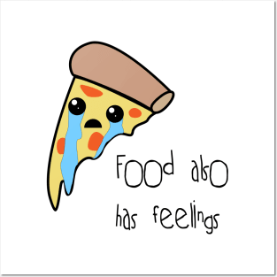 Food also has feelings - Pizza Posters and Art